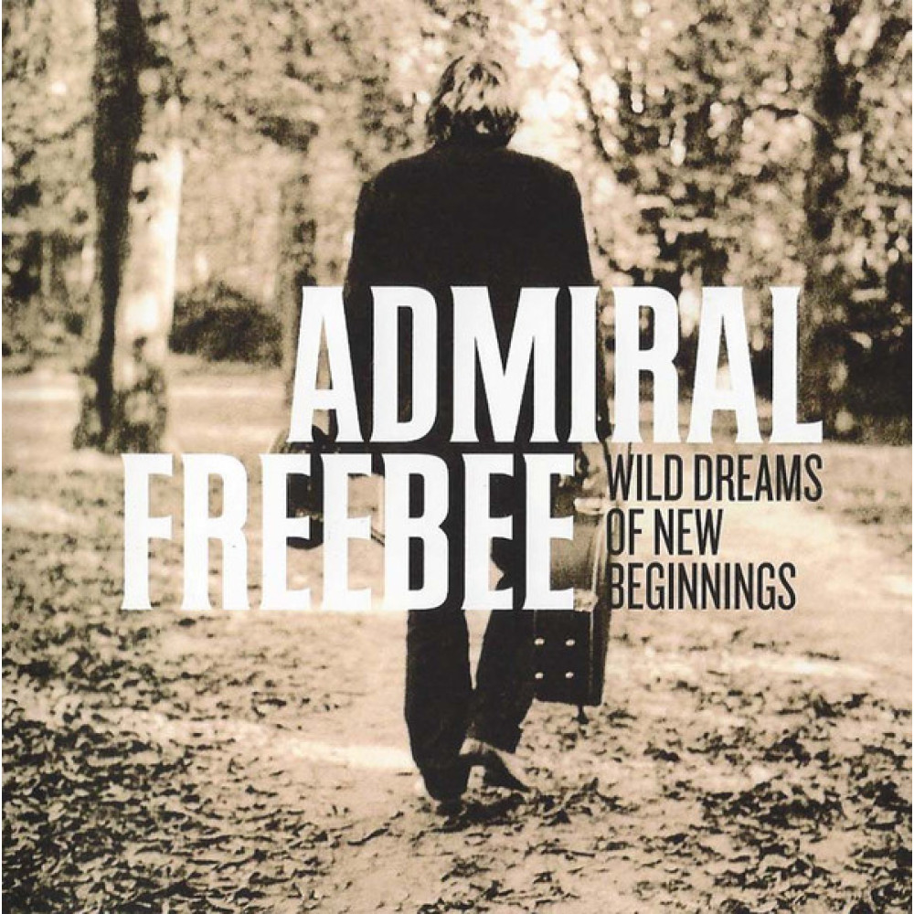 Виниловая пластинка Admiral Freebee - Wild Dreams of New Beginnings, 89180