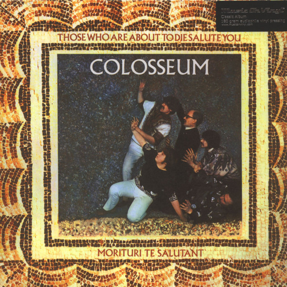 Вінілова платівка Colosseum - Those Who Are About To Die Salute You, 89333