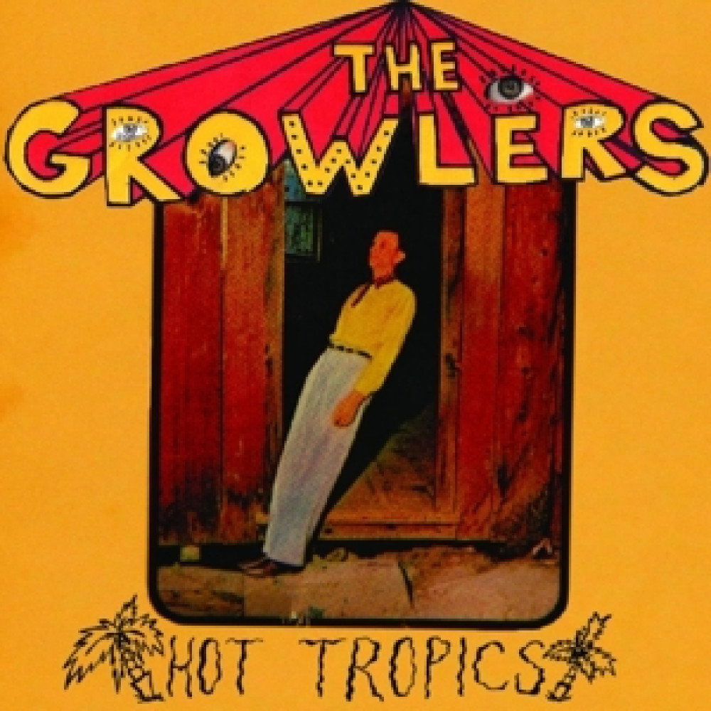 Виниловая пластинка Growlers - Hot Tropics, 89355