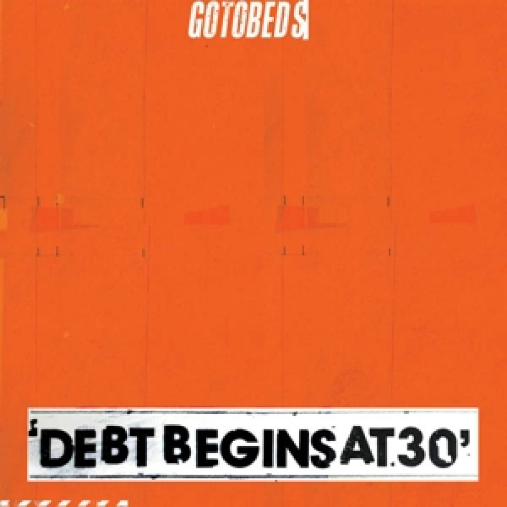 Виниловая пластинка Gotobeds - Debt Begins At 30, 89366
