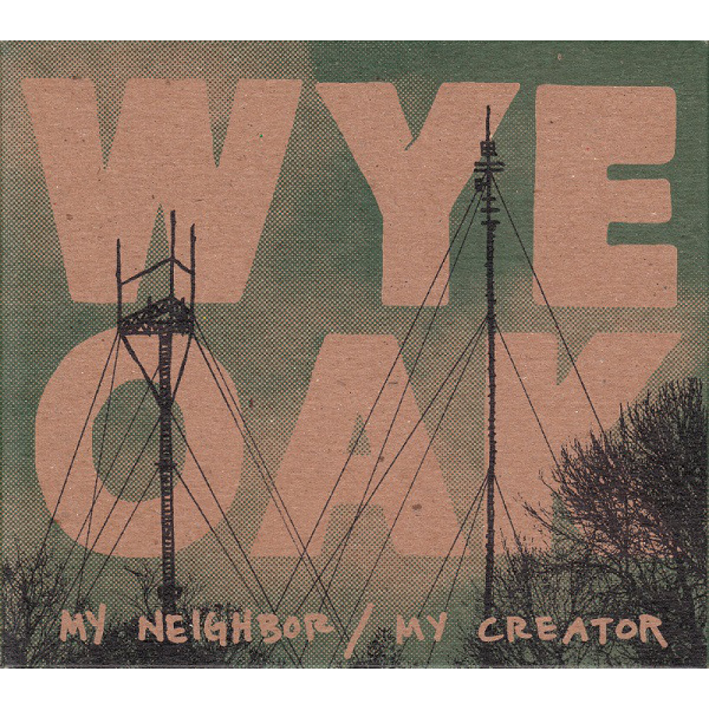 Виниловая пластинка Wye Oak - My Neighbor/My Creator, 2027
