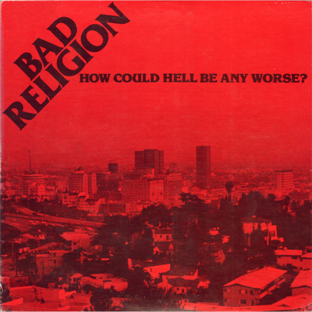 Вінілова платівка Bad Religion - How Could Hell Be Any Worse?, 2706
