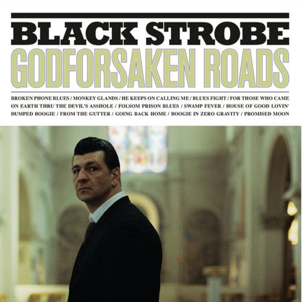 Виниловая пластинка Black Strobe - Godforsaken Roads, 2855