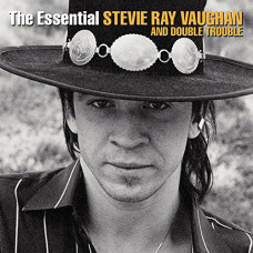 Essential Stevie Ray Vaughan & Double Trouble