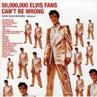 50 000 000 Elvis Fans Can't Be Wrong