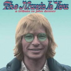 Music is You:A Tribute To John Denver