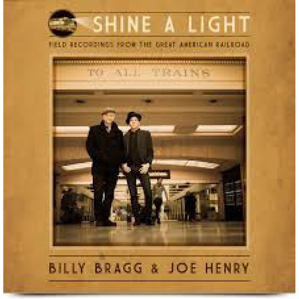 Виниловая пластинка Bragg, Billy - Shine a Light: Field Recordings From the Great American Railroad, 3994