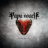 Papa Roach - To Be Loved: The Best Of Papa Roach