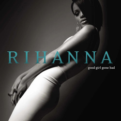 Rihanna - Good Girl Gone Bad