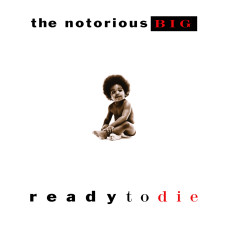 The Notorious B.I.G. - Ready to Die