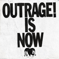 Outrage is Now