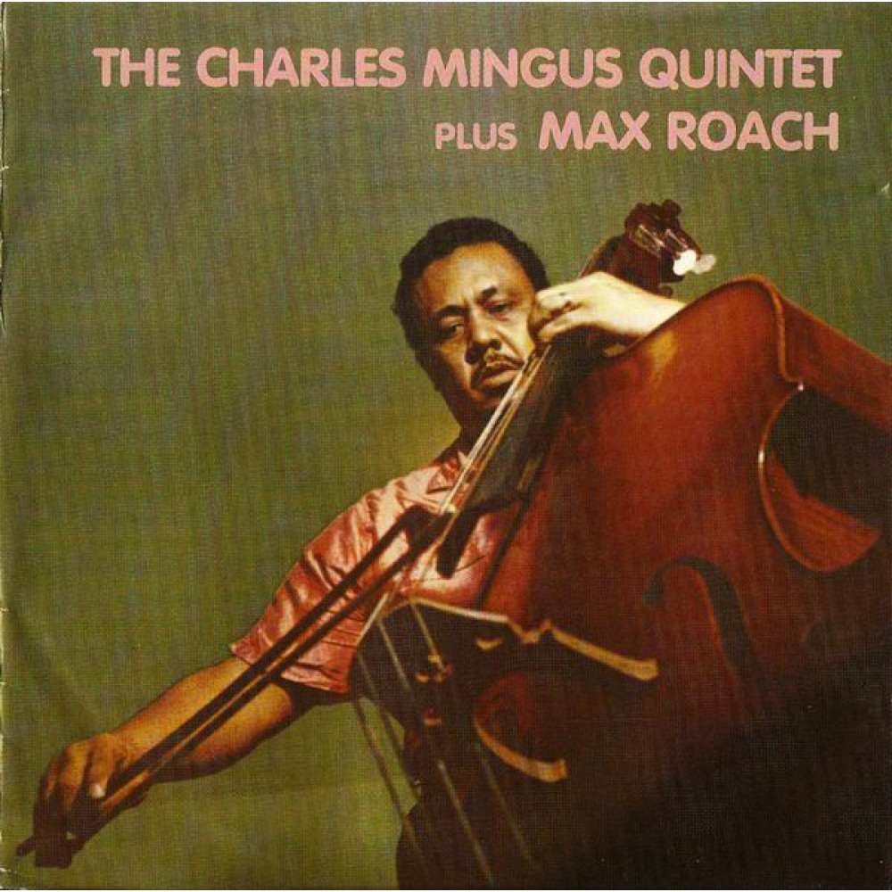 Виниловая пластинка Mingus, Charles -Quintet- - Charles Mingus Quintet Plus Max Roach, 4393