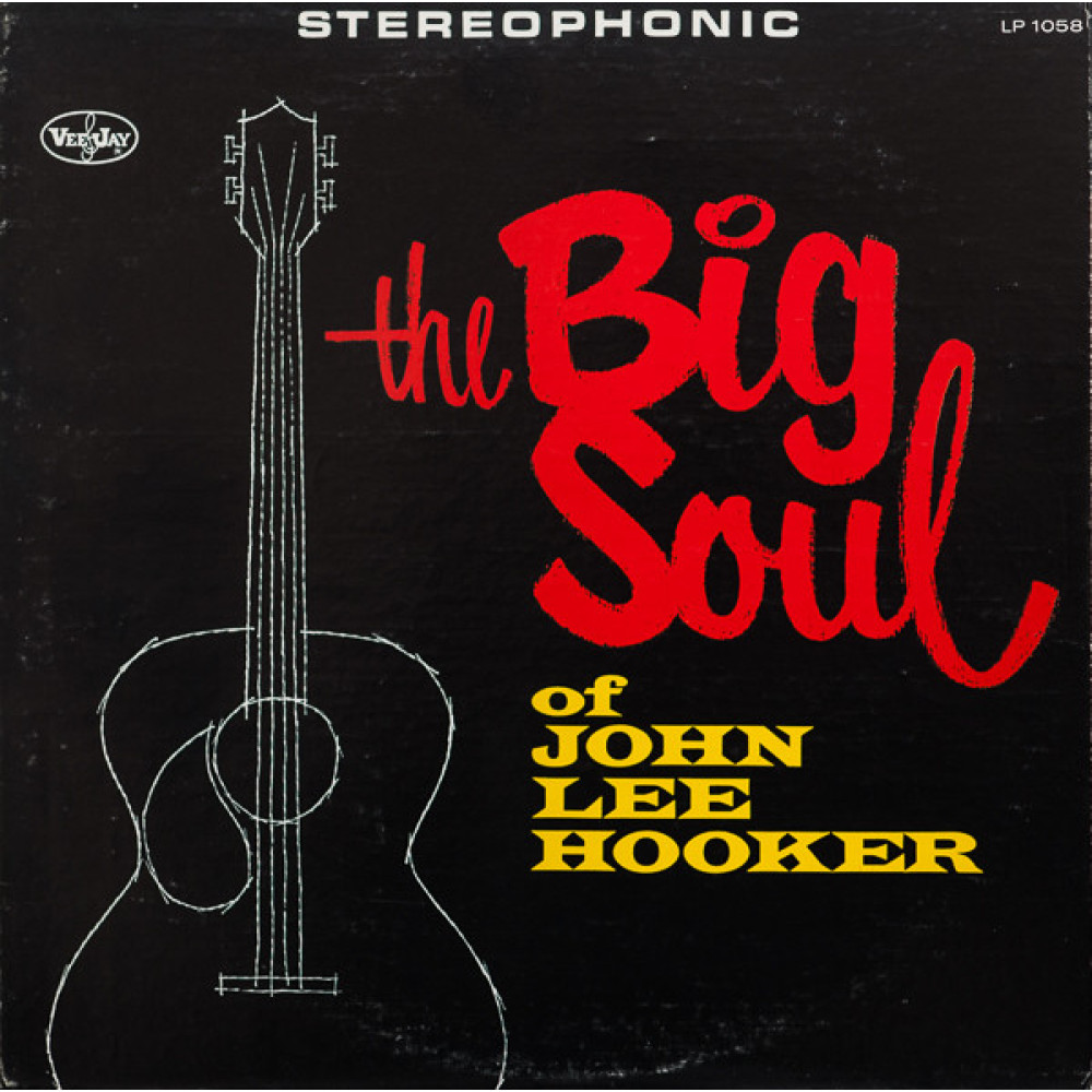 Виниловая пластинка Hooker, John Lee - Big Soul of John Lee Hooker, 4470