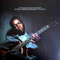 Whiskey & Wimmen: John Lee Hooker's Finest
