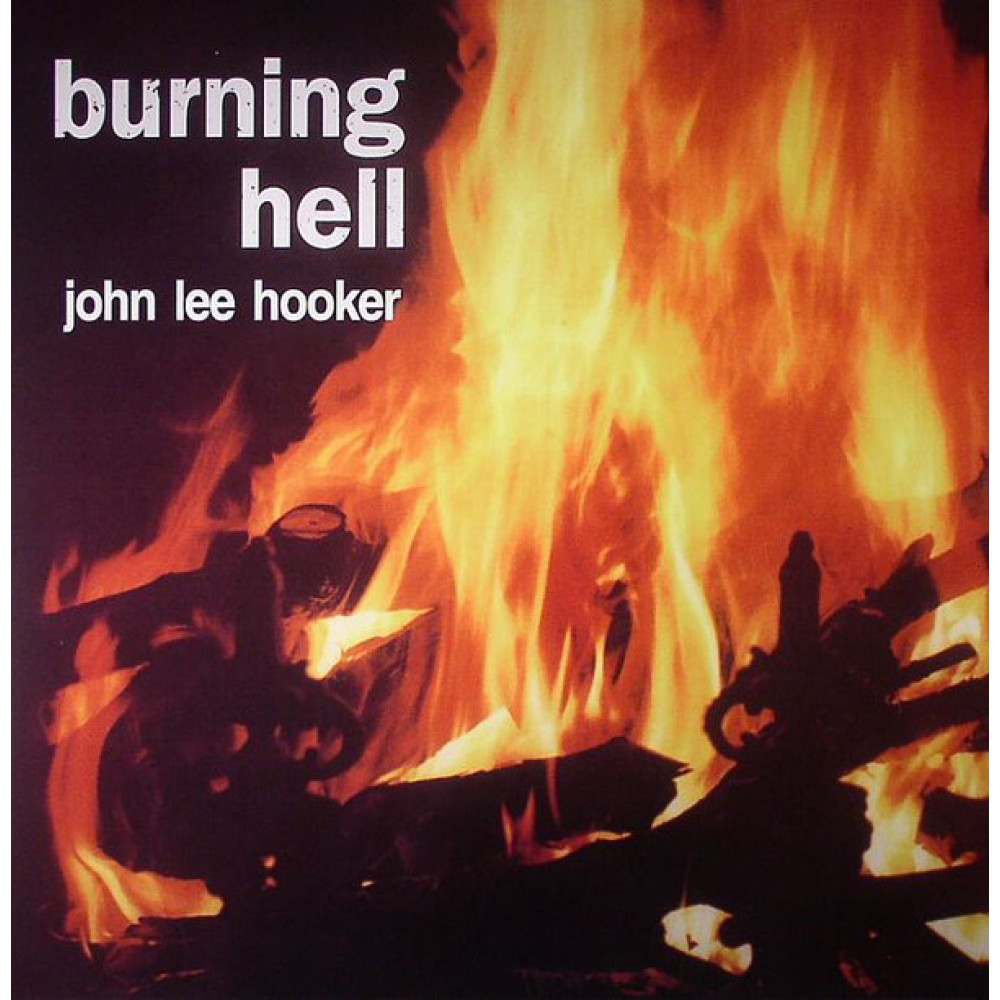 Виниловая пластинка Hooker, John Lee - Burning Hell, 4483
