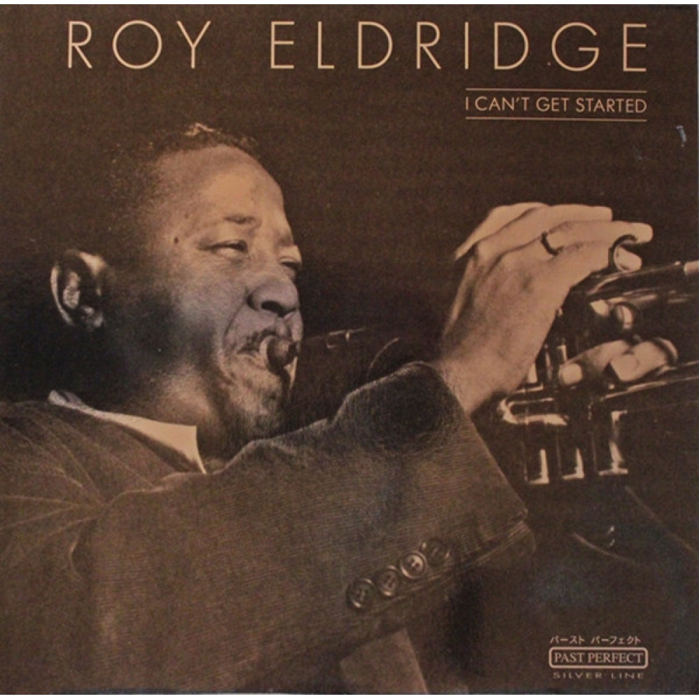 Виниловая пластинка Eldridge, Roy - I Can't Get Started, 5829
