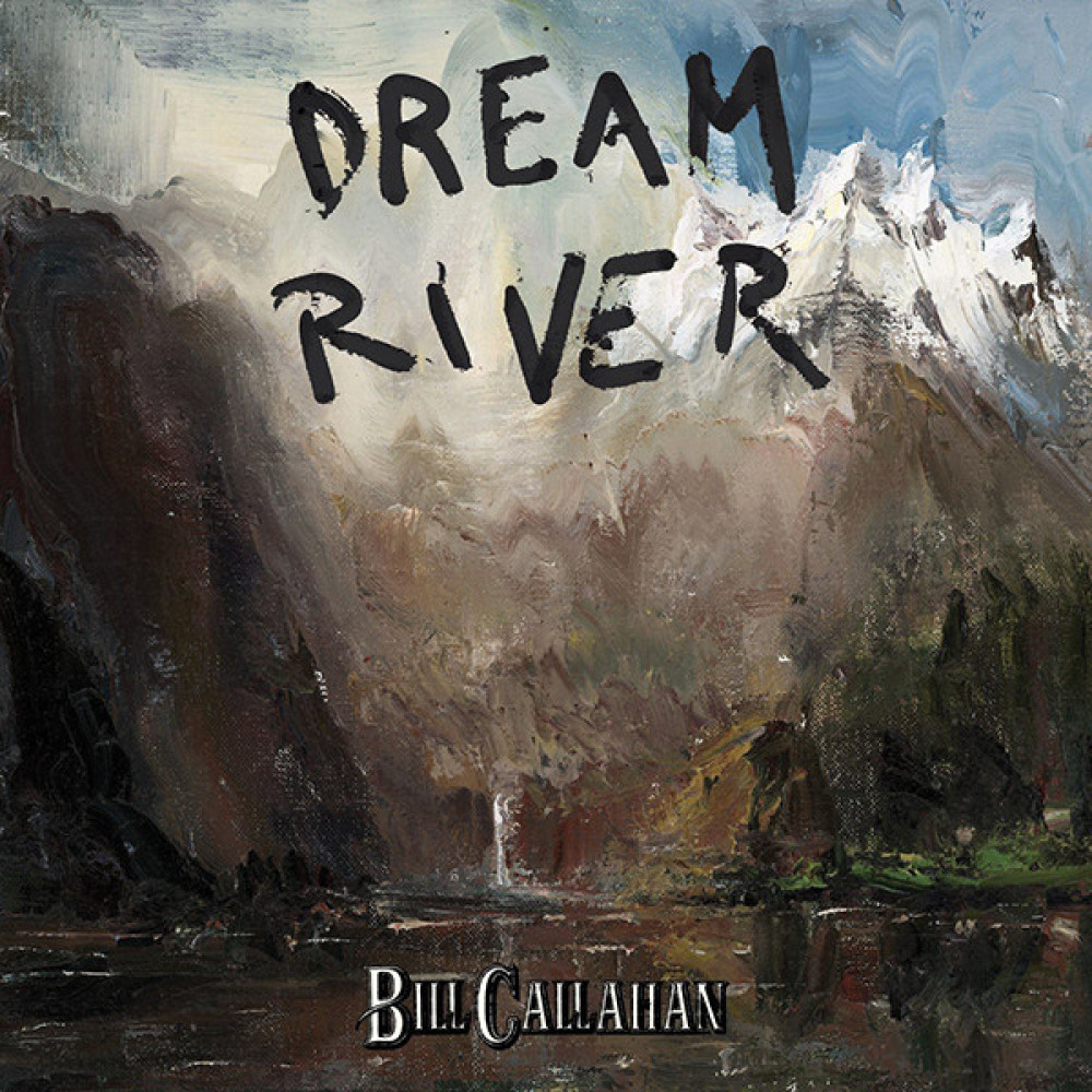 Виниловая пластинка Callahan, Bill - Dream River, 5941