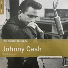 Rough Guide To Johnny Cash. Birth of a Legend