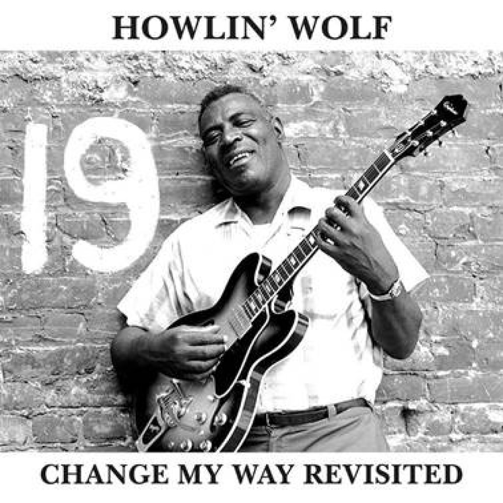 Виниловая пластинка HOWLIN' WOLF - Change My Way Revisited, 7453