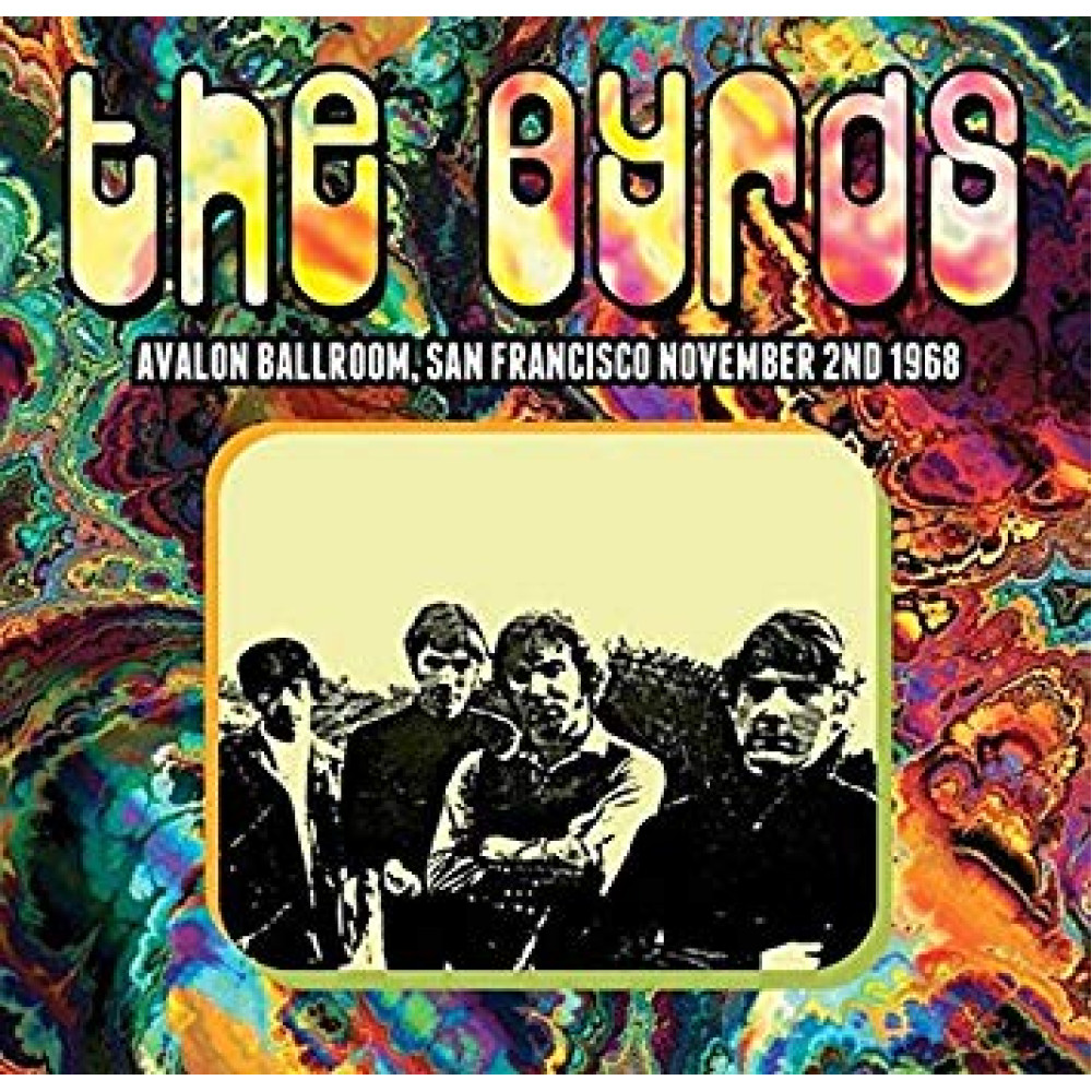 Виниловая пластинка The Byrds - Avalon Ballroom, San Francisco November 2nd 1968, 7473