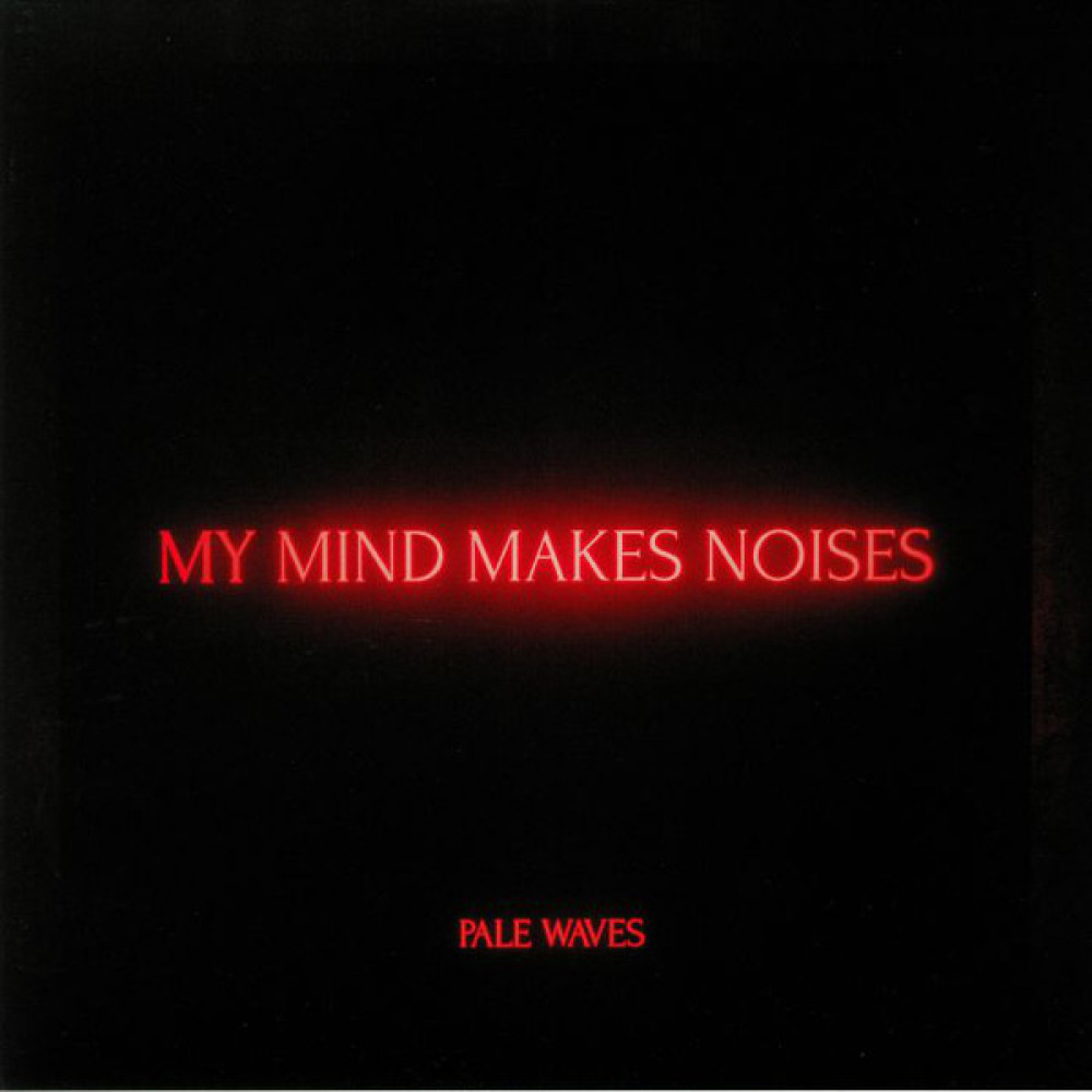 Вінілова платівка Pale Waves - My Mind Makes Noises, 7670