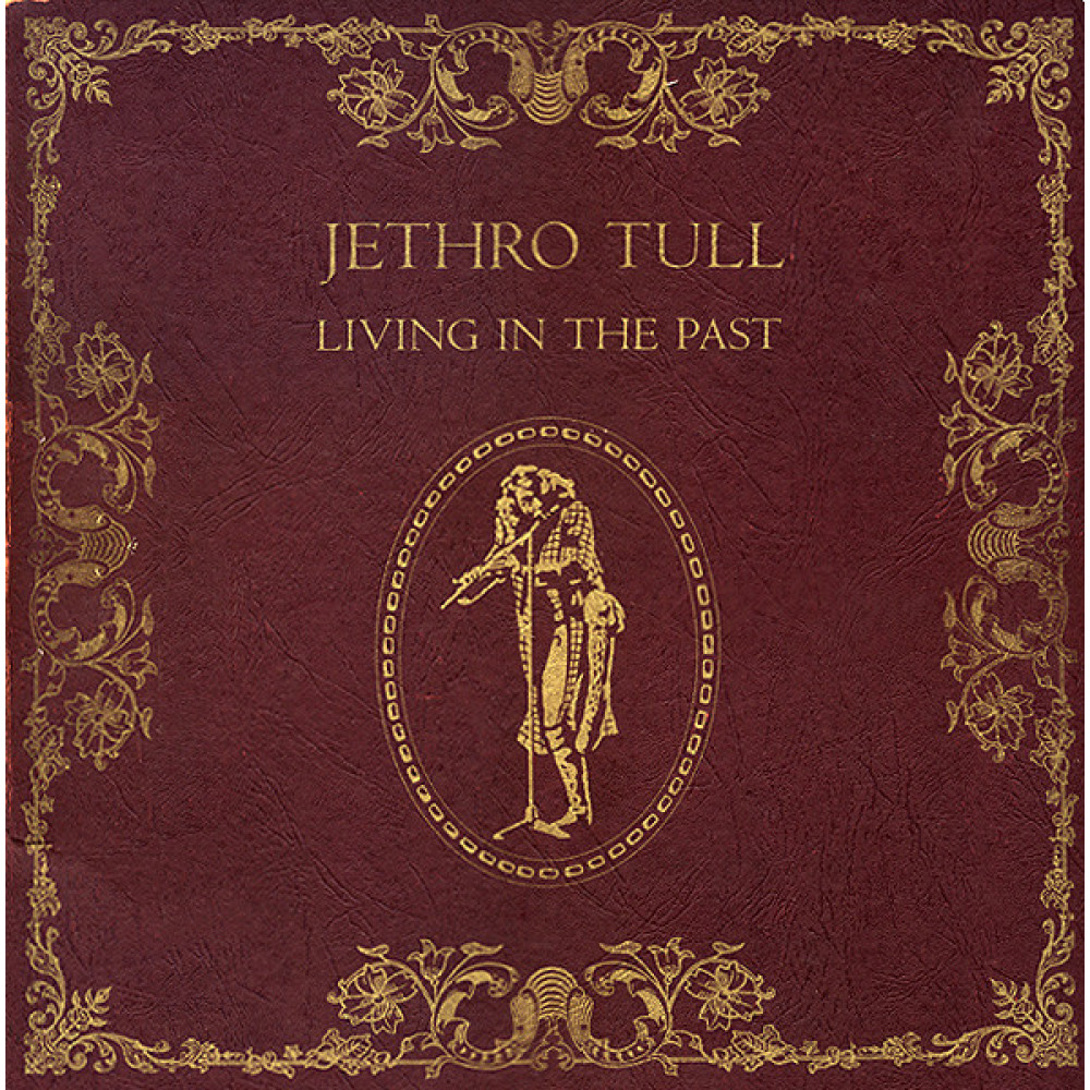 Виниловая пластинка Jethro Tull - Living In the Past, 7928