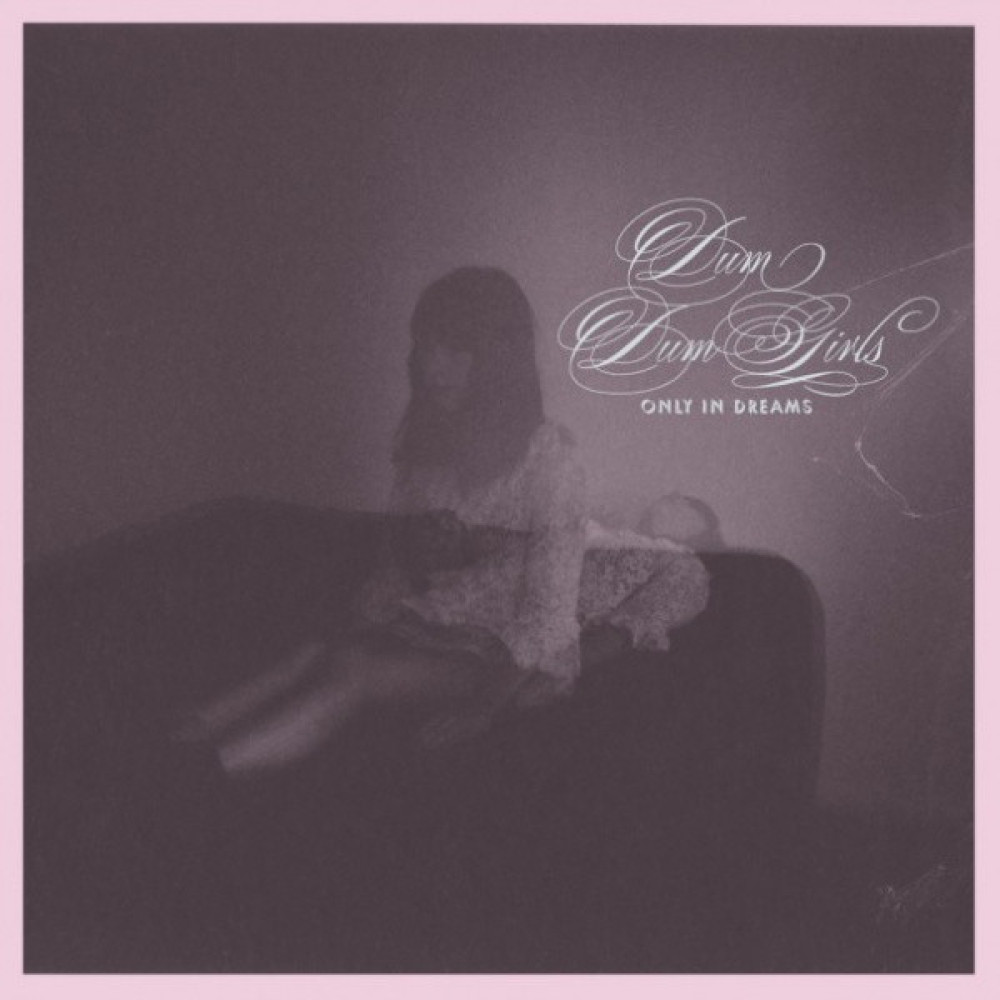 Вінілова платівка Dum Dum Girls - Only In Dreams, 8720