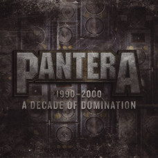 Pantera - 1990-2000: A Decade Of Domination