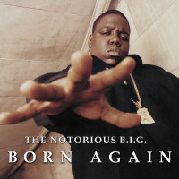 The Notorious B.I.G. - Born Again