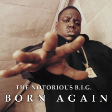 The Notorious B.I.G. - Born Again