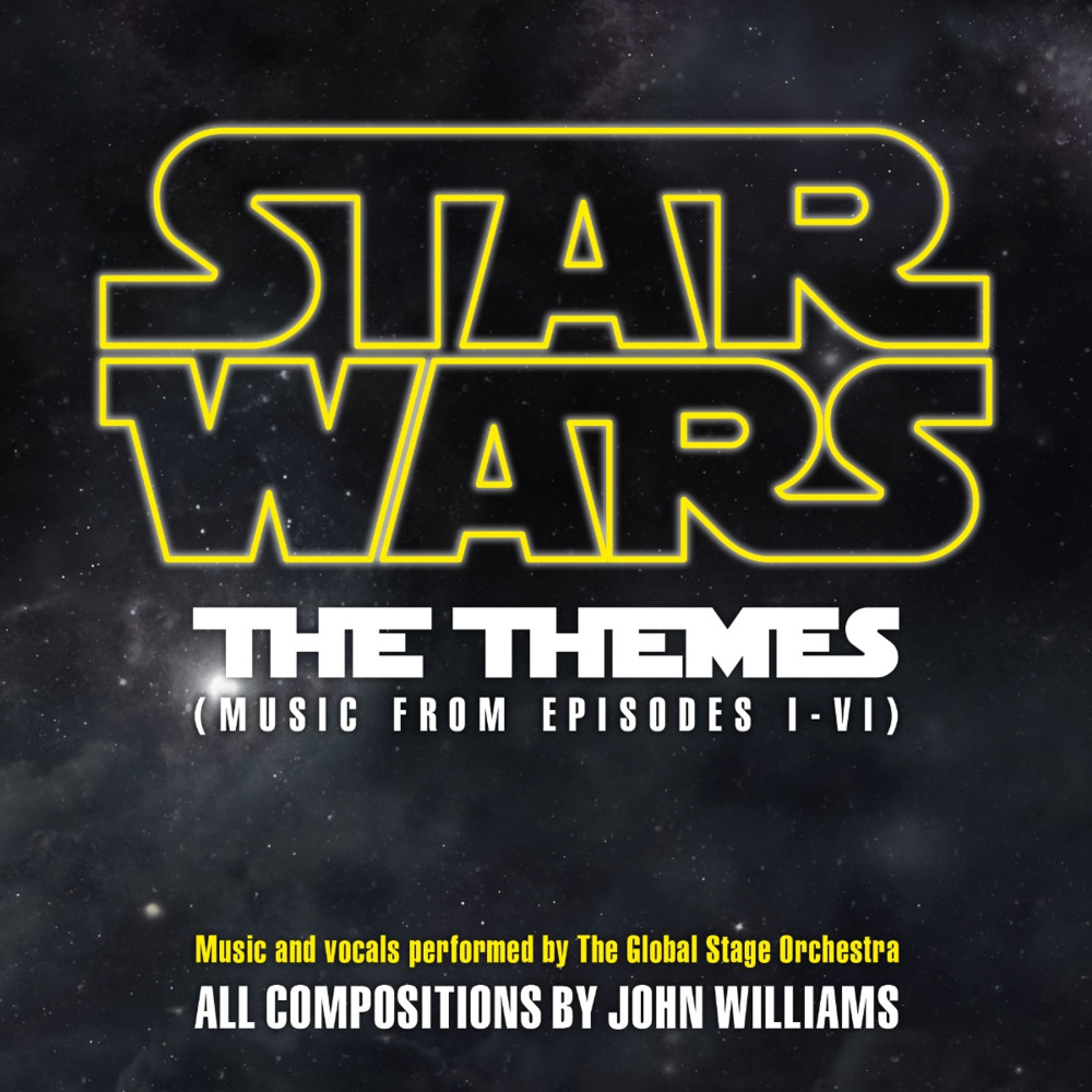 Global Stage Orchestra - Star Wars - The Themes (Music From Episodes I - VI)