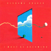 Alabama Shakes - I Must Be Dreaming (Limited Edition)