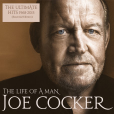 Joe Cocker - The Life of A Man (The Ultimate Hits 1968-2013)
