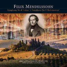 Symphony No.4 in A Major, Op. 90 'Italian' / Symphony No.5 in D Major, Op. 107 'Reformation'