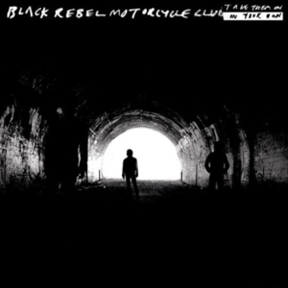 Виниловая пластинка Black Rebel Motorcycle Club - Take Them On, On Your Own, 91149