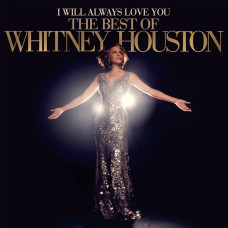Whitney Houston - I Will Always Love You: The Best Of