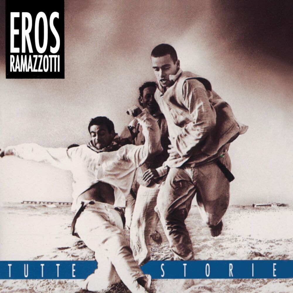 Eros Ramazzotti - Tutte Storie