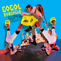 Gogol Bordello - Super Taranta! (15 Year Anniversary Edition)