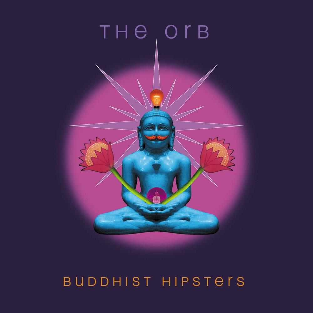The Orb - Buddhist Hipsters