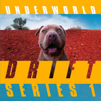 Underworld - DRIFT SERIES 1