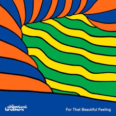 The Chemical Brothers - For That Beautiful Feeling